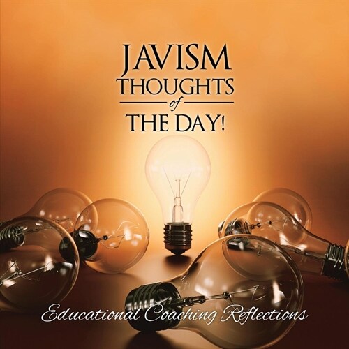 Javism Thoughts of the Day: Educational Coaching Reflections (Hardcover)