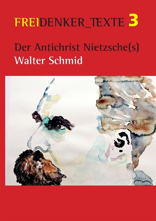 Der Antichrist Nietzsche(s): Freidenker_texte 3 (Paperback)