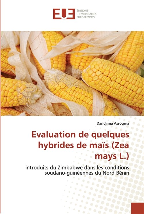 Evaluation de quelques hybrides de ma? (Zea mays L.) (Paperback)