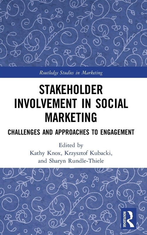 Stakeholder Involvement in Social Marketing : Challenges and Approaches to Engagement (Hardcover)