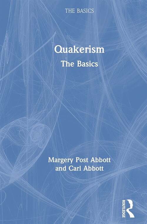 Quakerism: The Basics (Hardcover)