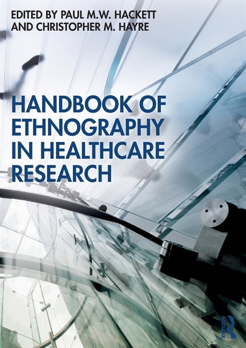 Handbook of Ethnography in Healthcare Research (Paperback, 1)