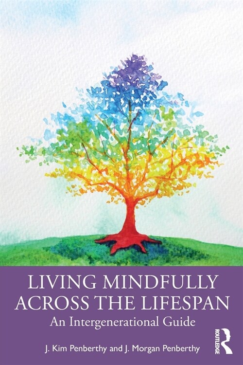 Living Mindfully Across the Lifespan : An Intergenerational Guide (Paperback)