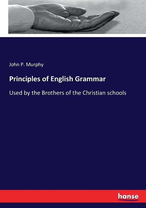 Principles of English Grammar: Used by the Brothers of the Christian schools (Paperback)