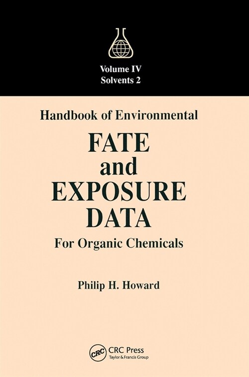 Handbook of Environmental Fate and Exposure Data for Organic Chemicals, Volume IV (Paperback, 1)