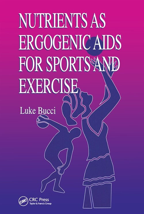 Nutrients as Ergogenic Aids for Sports and Exercise (Paperback, 1)