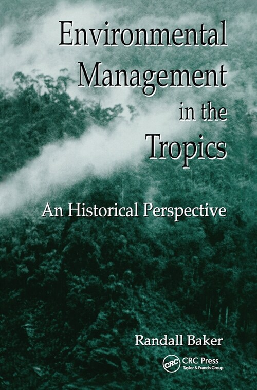 Environmental Management in the Tropics : An Historical Perspective (Paperback)