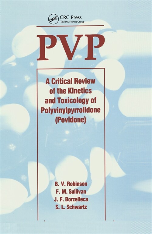 Pvp : A Critical Review of the Kinetics and Toxicology of Polyvinylpyrrolidone (Povidone) (Paperback)