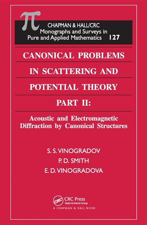 Canonical Problems in Scattering and Potential Theory Part II : Acoustic and Electromagnetic Diffraction by Canonical Structures (Paperback)