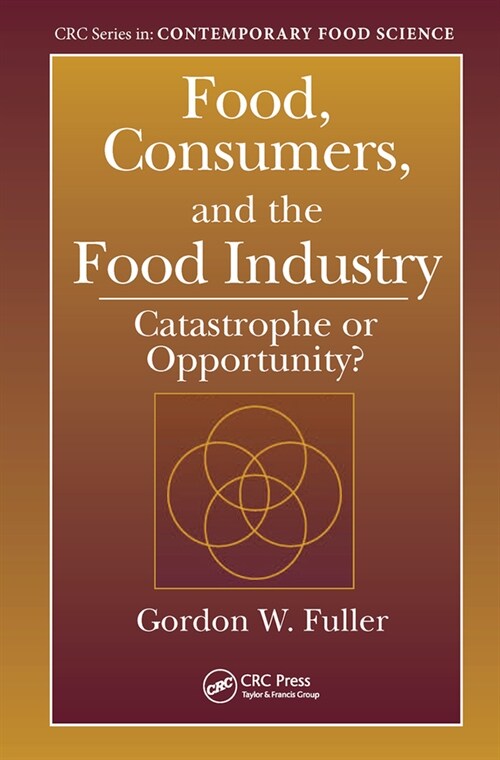 Food, Consumers, and the Food Industry : Catastrophe or Opportunity? (Paperback)