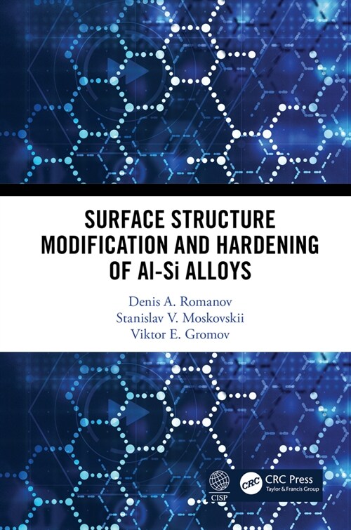 Surface Structure Modification and Hardening of Al-Si Alloys (Hardcover)