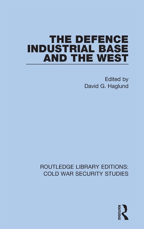 The Defence Industrial Base and the West (Hardcover, 1)