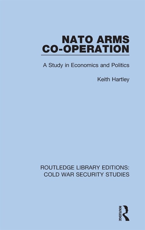 NATO Arms Co-operation : A Study in Economics and Politics (Hardcover)