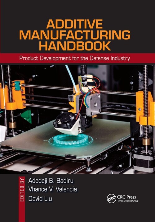 Additive Manufacturing Handbook : Product Development for the Defense Industry (Paperback)