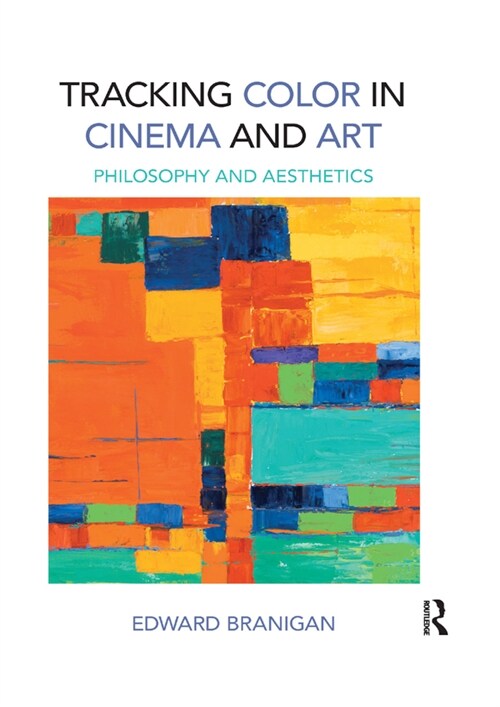 Tracking Color in Cinema and Art : Philosophy and Aesthetics (Paperback)