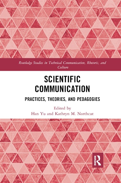 Scientific Communication : Practices, Theories, and Pedagogies (Paperback)