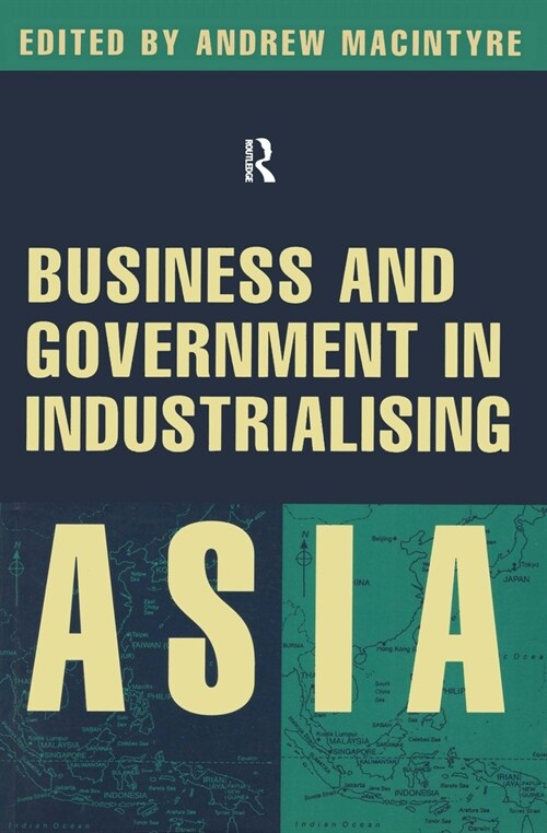 Business and Government in Industrialising Asia (Hardcover, 1)