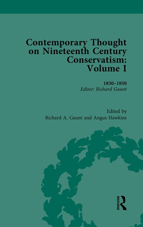 Contemporary Thought on Nineteenth Century Conservatism : 1830-1850 (Hardcover)