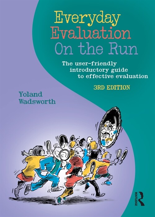 Everyday Evaluation on the Run: The user-friendly introductory guide to effective evaluation (Paperback, 3)