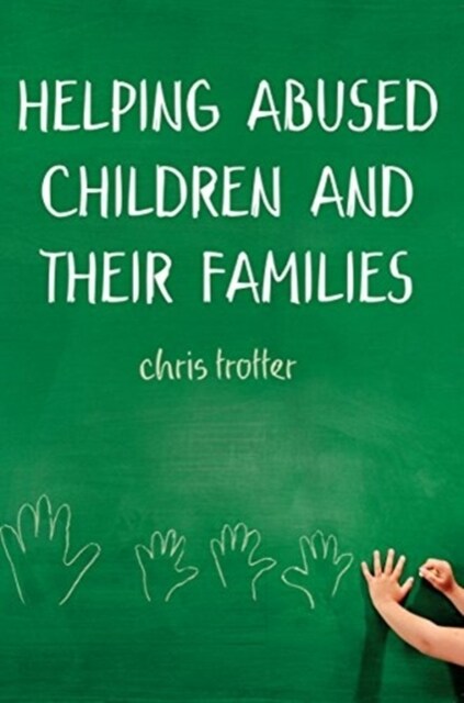 Helping Abused Children and Their Families: Towards an Evidence-Based Practice Model (Paperback)