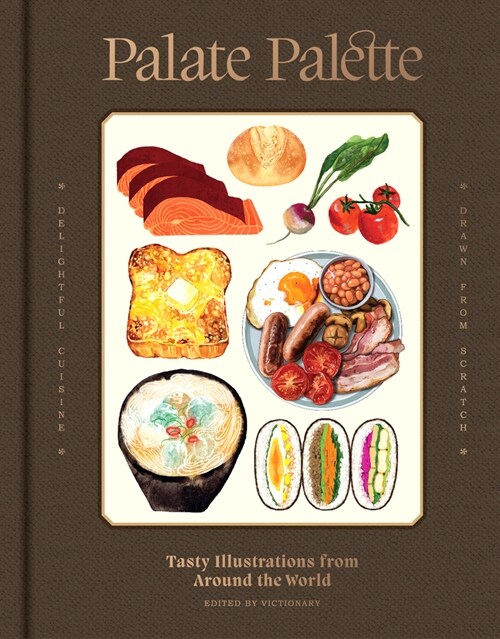 Palate Palette: Tasty Illustrations from Around the World (Hardcover)