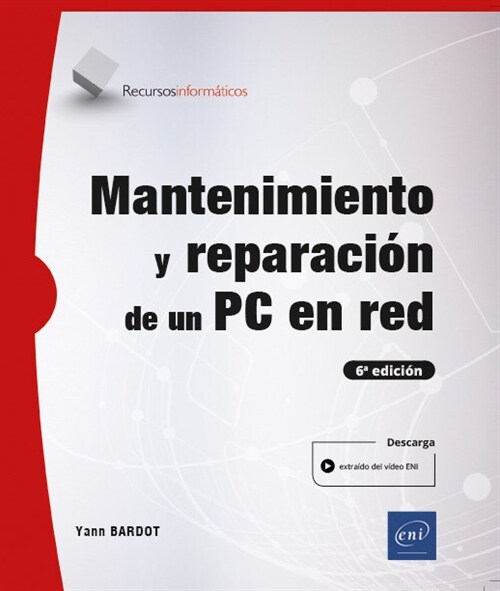 MANTENIMIENTO Y REPARACION DE UN PC EN RED 6ªED (Book)