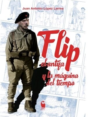 FLIP EL ANTIFA Y LA MAQUINA DEL TIEMPO (Paperback)