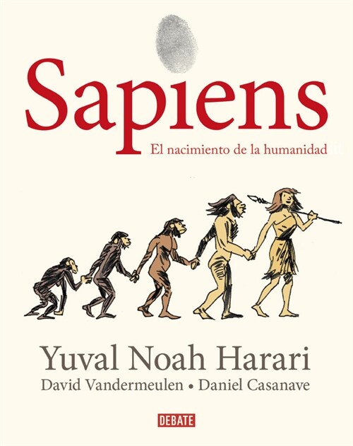 Sapiens: Volumen 1: El Nacimiento de la Humanidad (Edici? Gr?ica) / Sapiens: A Graphic History: The Birth of Humankind (Hardcover)
