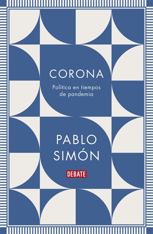 Corona: Pol?ica En Tiempos de Pandemia / Corona: Politics in the Time of a Pandemic (Paperback)