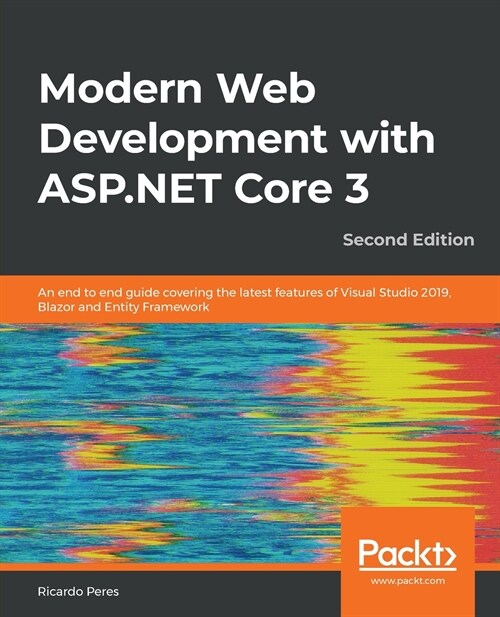 Modern Web Development with ASP.NET Core 3 : An end to end guide covering the latest features of Visual Studio 2019, Blazor and Entity Framework, 2nd  (Paperback, 2 Revised edition)