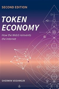 Token economy : how the Web3 reinvents the internet / 2nd ed