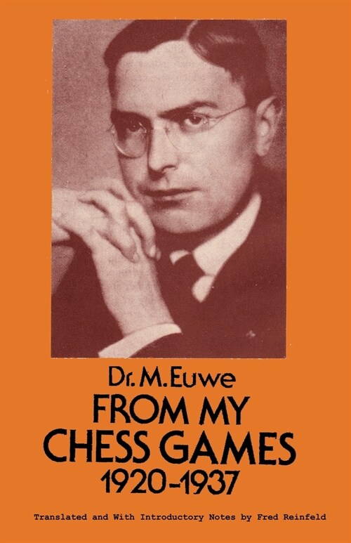 From My Games 1920-1937 Max Euwe (Paperback)