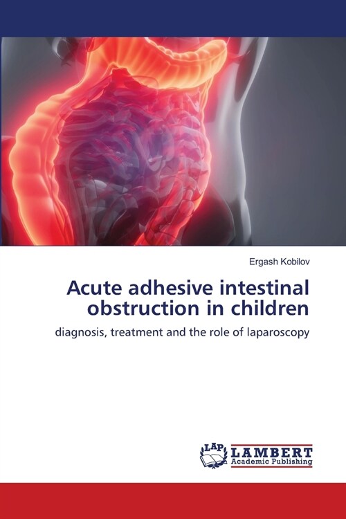 Acute adhesive intestinal obstruction in children (Paperback)