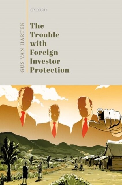 The Trouble with Foreign Investor Protection (Hardcover)