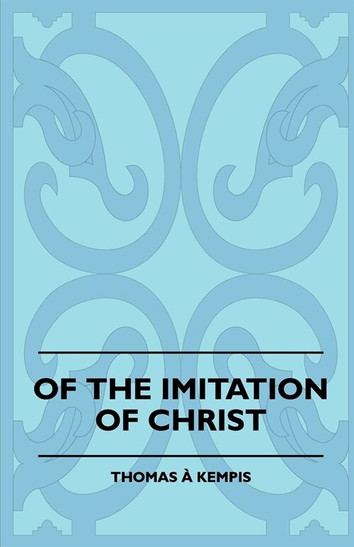 Of The Imitation Of Christ (Paperback)