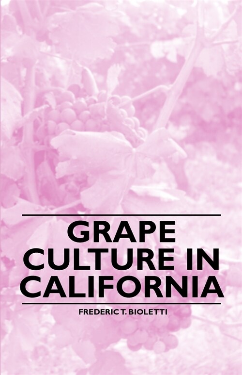 Grape Culture in California (Paperback)