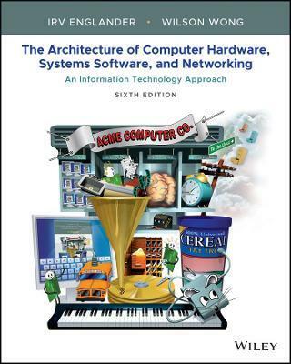 The Architecture of Computer Hardware, Systems Software, and Networking (Paperback, 6th Edition)