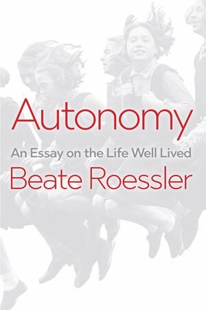 Autonomy : An Essay on the Life Well-Lived (Paperback)