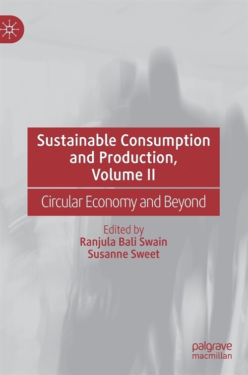 Sustainable Consumption and Production, Volume II: Circular Economy and Beyond (Hardcover, 2021)