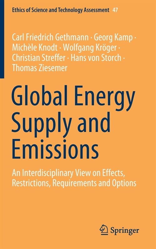 Global Energy Supply and Emissions: An Interdisciplinary View on Effects, Restrictions, Requirements and Options (Hardcover, 2020)