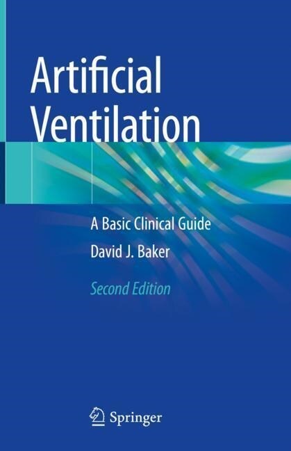 Artificial Ventilation: A Basic Clinical Guide (Hardcover, 2, 2020)