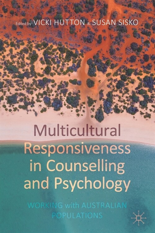 Multicultural Responsiveness in Counselling and Psychology: Working with Australian Populations (Paperback, 2021)