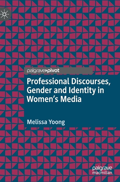 Professional Discourses, Gender and Identity in Womens Media (Hardcover)