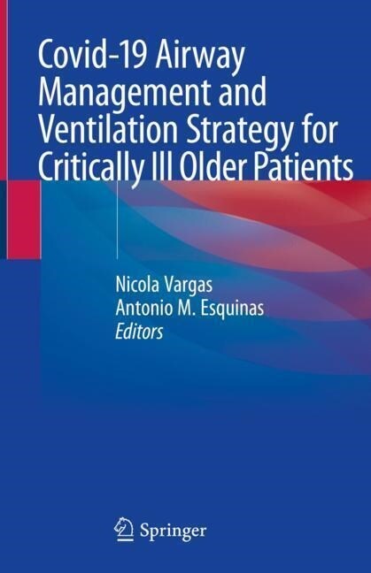 Covid-19 Airway Management and Ventilation Strategy for Critically Ill Older Patients (Hardcover)