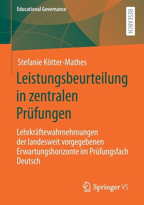 Leistungsbeurteilung in Zentralen Pr?ungen: Lehrkr?tewahrnehmungen Der Landesweit Vorgegebenen Erwartungshorizonte Im Pr?ungsfach Deutsch (Paperback, 1. Aufl. 2020)