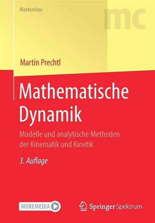 Mathematische Dynamik: Modelle Und Analytische Methoden Der Kinematik Und Kinetik (Paperback, 3, 3. Aufl. 2021)