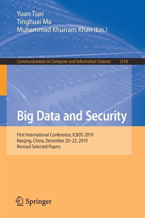 Big Data and Security: First International Conference, Icbds 2019, Nanjing, China, December 20-22, 2019, Revised Selected Papers (Paperback, 2020)