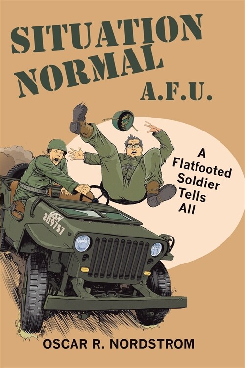 Situation Normal A.F.U.: A Flatfooted Soldier Tells All (Paperback, Print Addition)