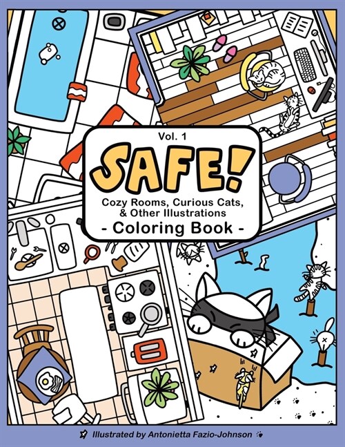 SAFE! Volume 1: Cozy Rooms, Curious Cats, & Other Illustrations Coloring Book (Paperback)