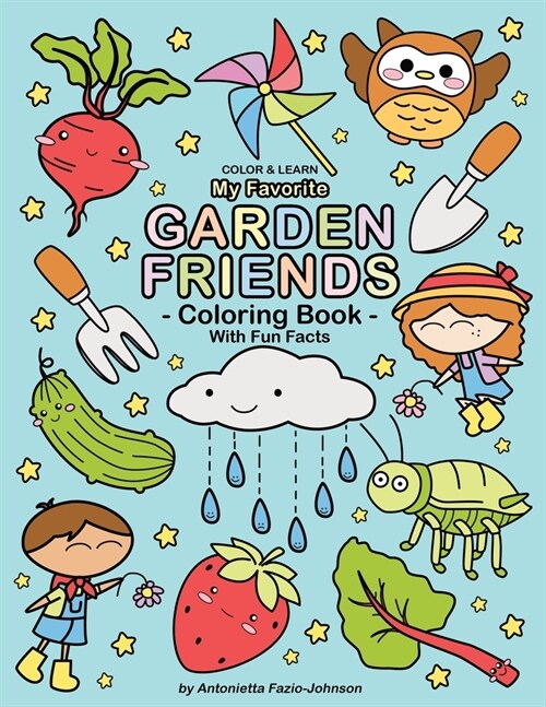 My Favorite Garden Friends: Coloring Book With Fun Facts (Paperback)